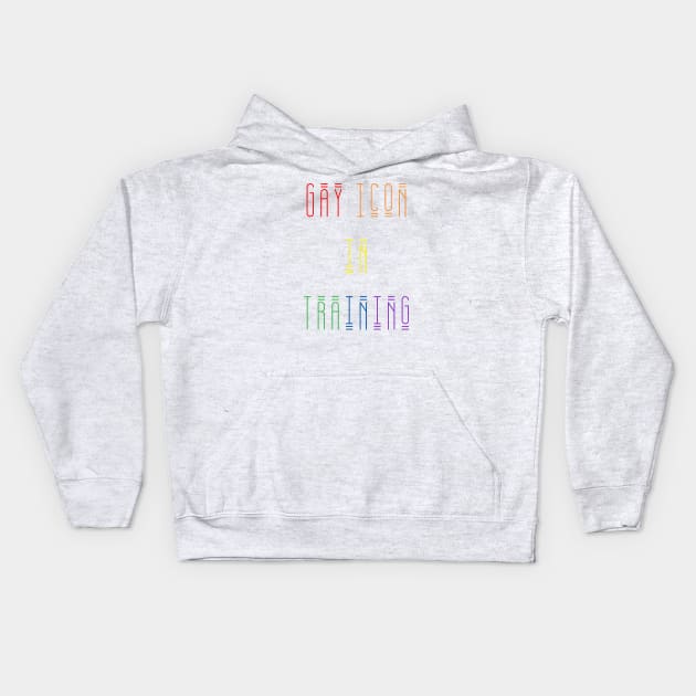 Gay Icon In Training Kids Hoodie by BiOurPride